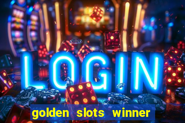 golden slots winner paga mesmo